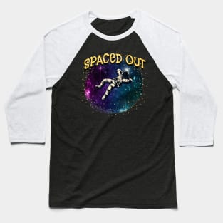 Chillin - Stoner - Laid Back - Spaced Out Baseball T-Shirt